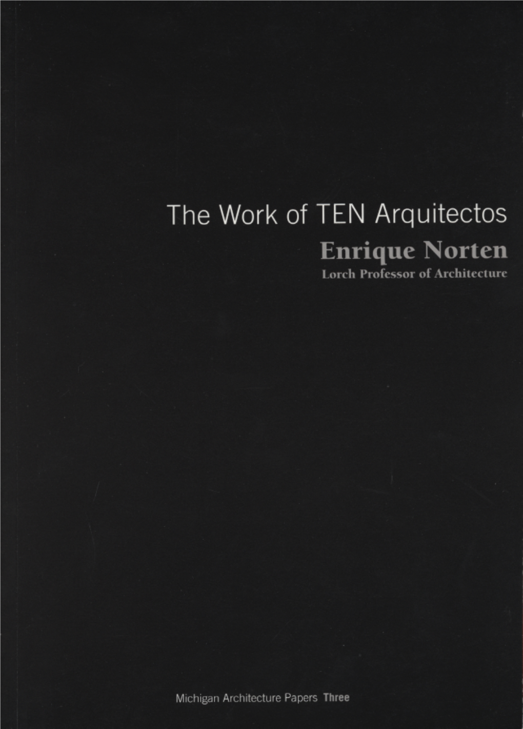 The Work of TEN Arquitectos — Enrique Norten