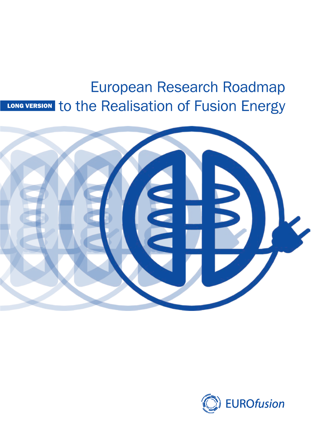 European Research Roadmap to the Realisation of Fusion Energy