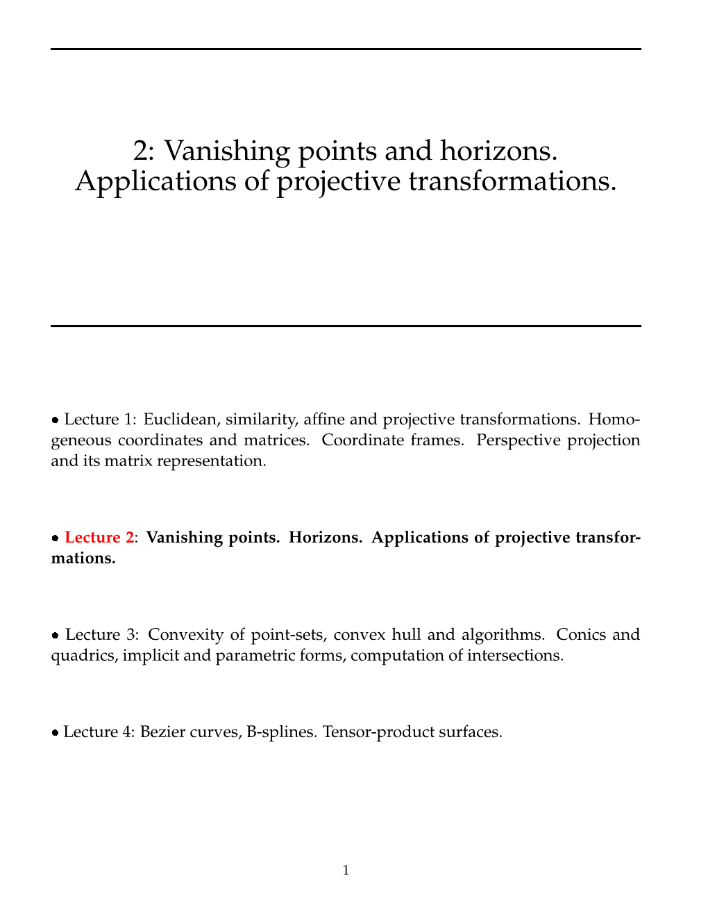 2: Vanishing Points and Horizons. Applications of Projective Transformations