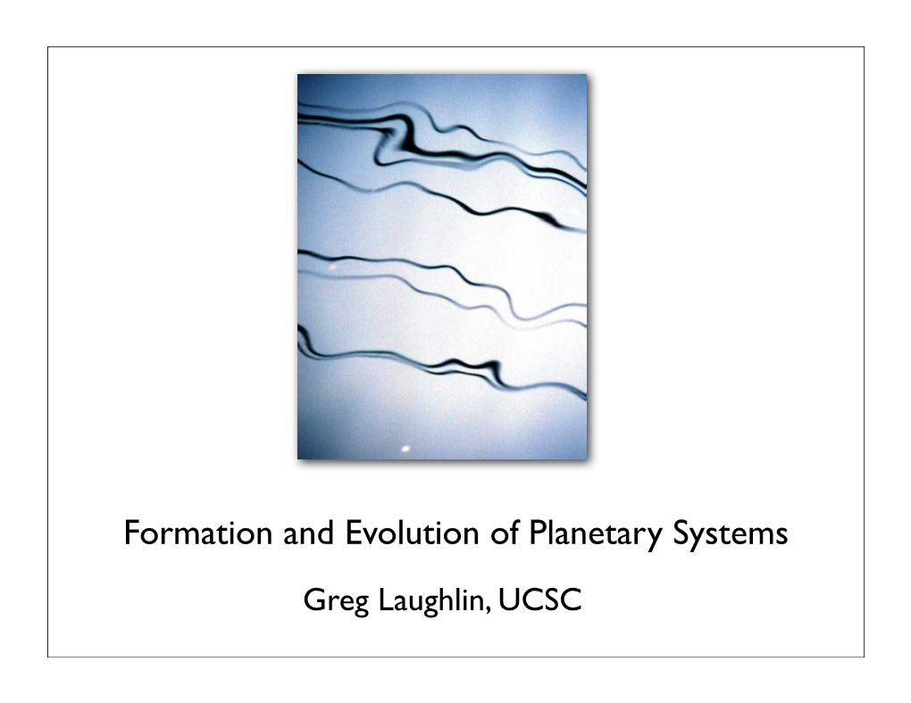 Formation and Evolution of Planetary Systems
