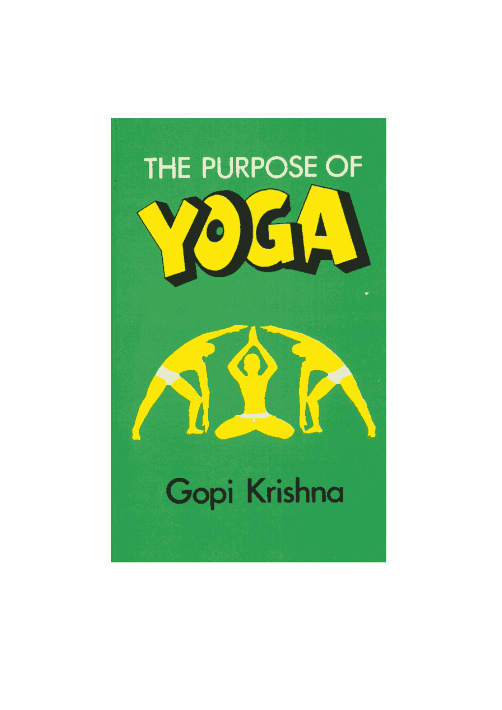 Purpose of Yoga by Shree Gopi Krishna