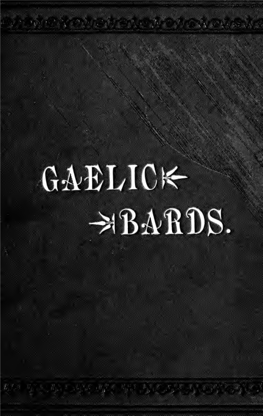 The Gaelic Bards : and Original Poems