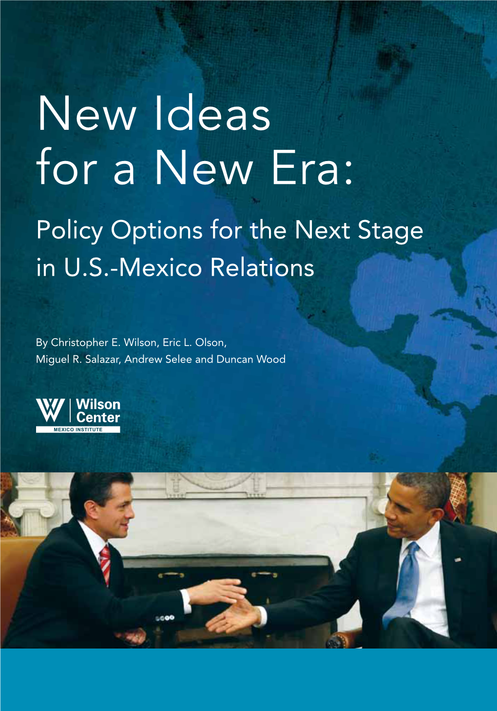 New Ideas for a New Era: Policy Options for the Next Stage in U.S.-Mexico Relations
