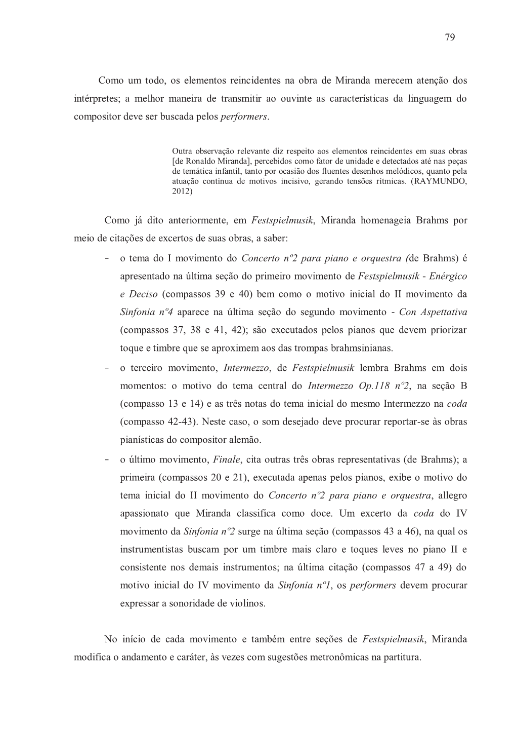 A Melhor Maneira De Transmitir Ao Ouvinte As Características Da Linguagem Do Compositor Deve Ser Buscada Pelos Performers