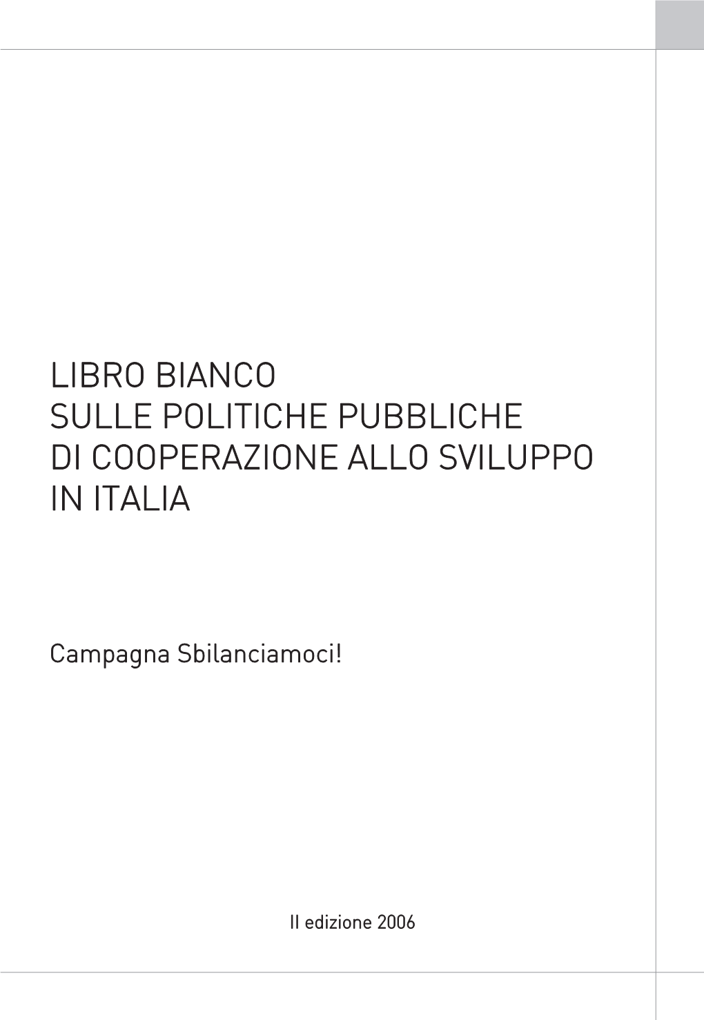 Libro Bianco Sulle Politiche Pubbliche Di Cooperazione Allo Sviluppo in Italia