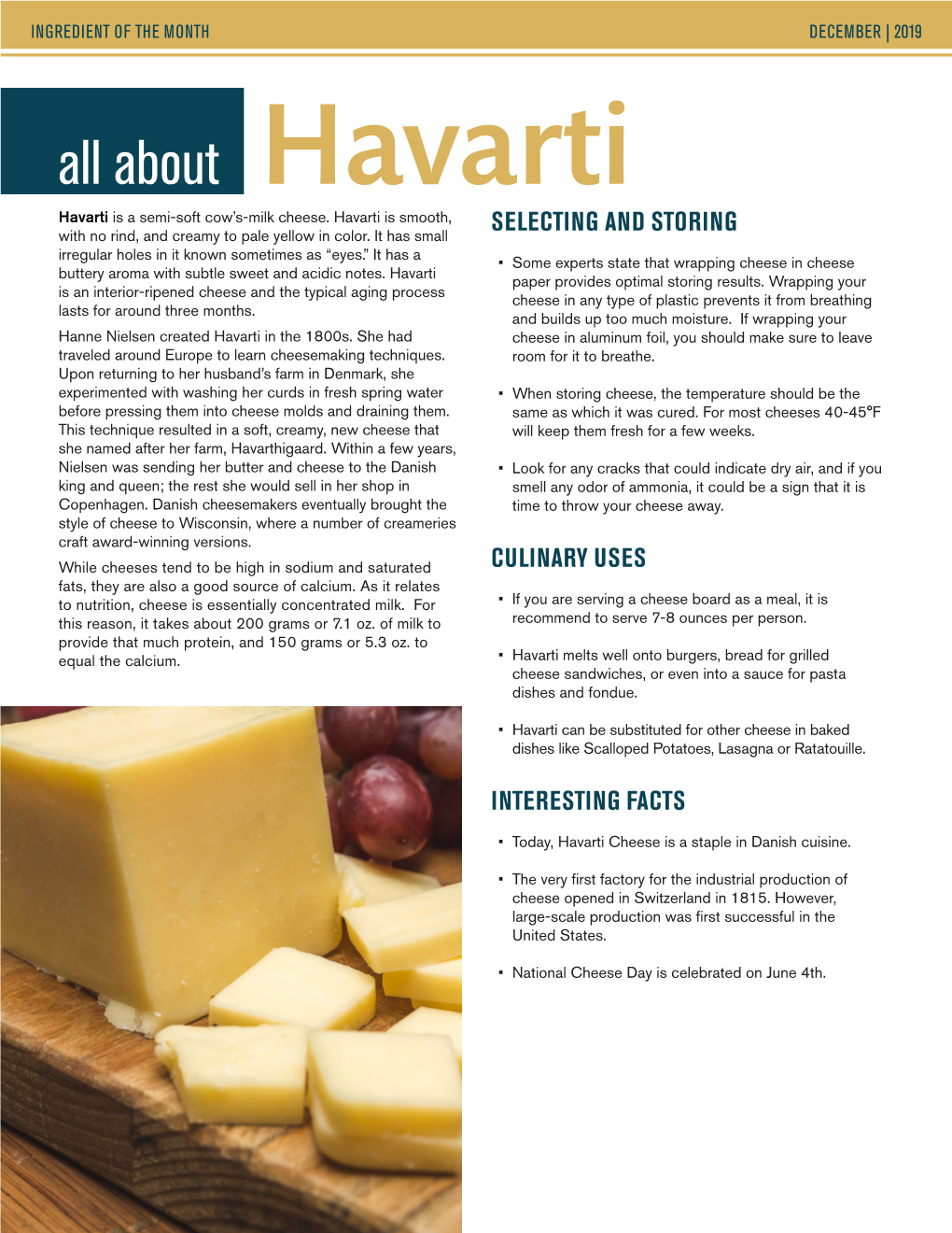 All About Havarti Havarti Is a Semi-Soft Cow’S-Milk Cheese