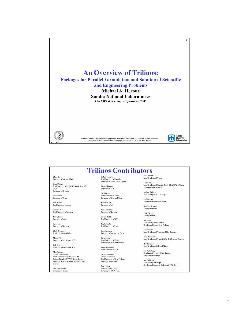 An Overview of Trilinos: Packages for Parallel Formulation and Solution of Scientific and Engineering Problems Michael A