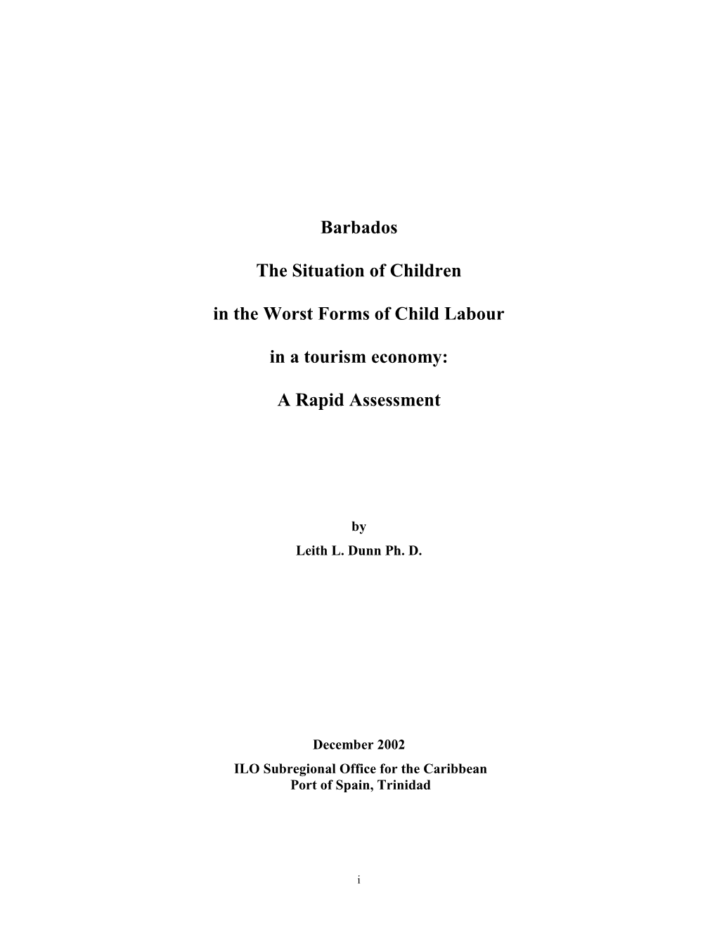 Barbados the Situation of Children in the Worst Forms of Child Labour in a Tourism Economy: a Rapid Assessment Port of Spain, International Labour Office, 2003