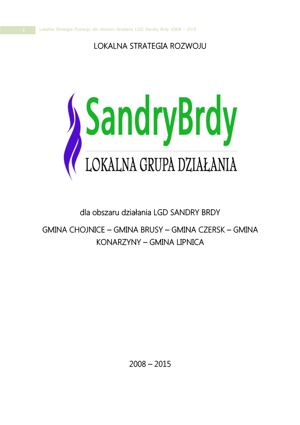 Lokalna Strategia Rozwoju Dla Obszaru Działania LGD Sandry Brdy 2008 - 2015