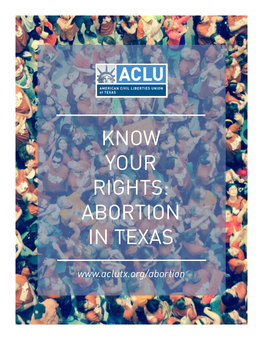 KNOW YOUR RIGHTS: ABORTION in TEXAS Is Abortion Legal in Texas? Yes