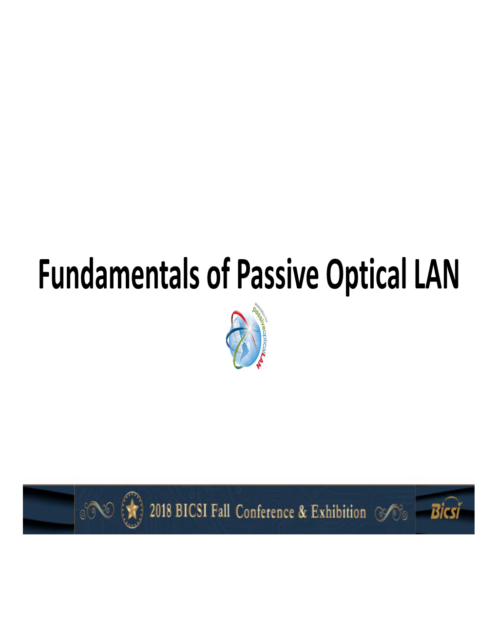 Fundamentals of Passive Optical LAN Brought to You by the Association for Passive Optical LAN (APOLAN)