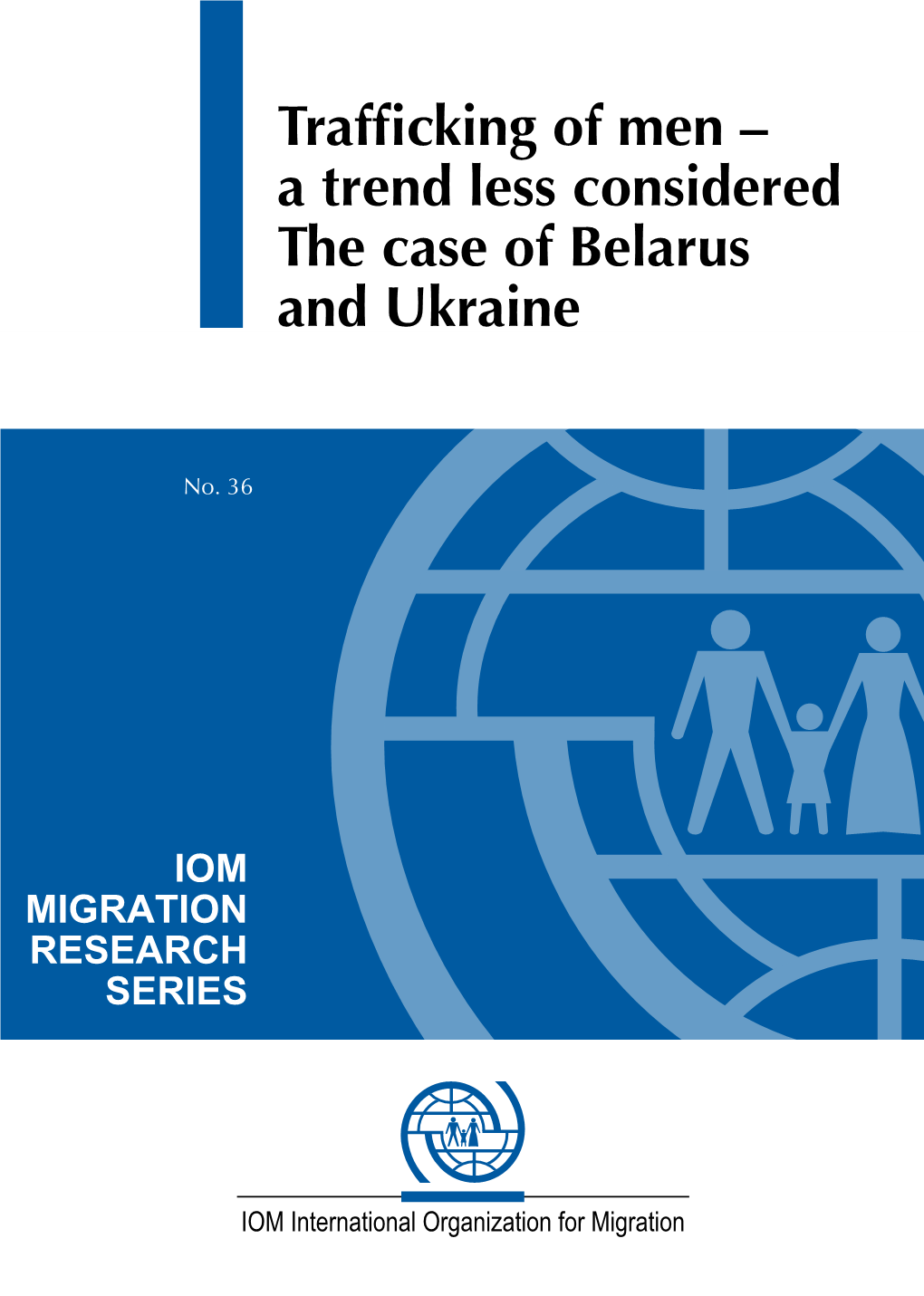 Trafficking of Men – a Trend Less Considered the Case of Belarus and Ukraine1