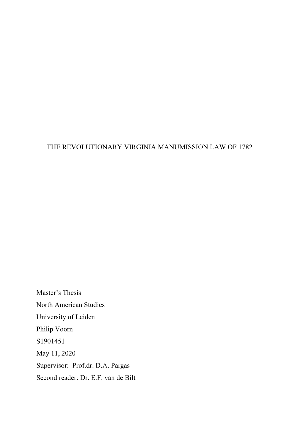 THE REVOLUTIONARY VIRGINIA MANUMISSION LAW of 1782 Master's Thesis North American Studies University of Leiden Philip Voorn S1