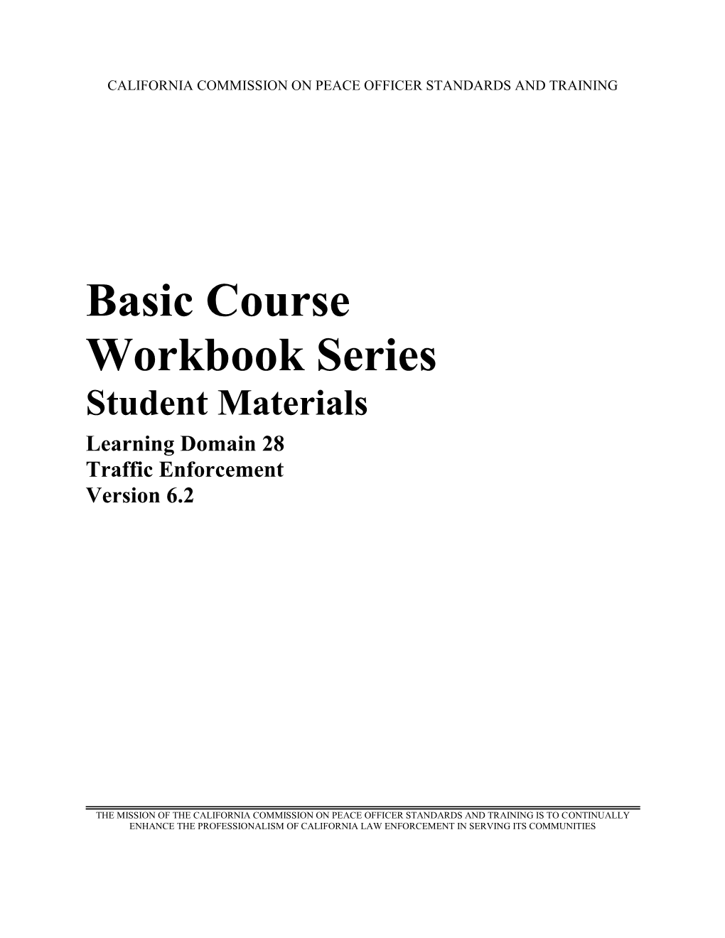 Basic Course Workbook Series Student Materials Learning Domain 28 Traffic Enforcement Version 6.2