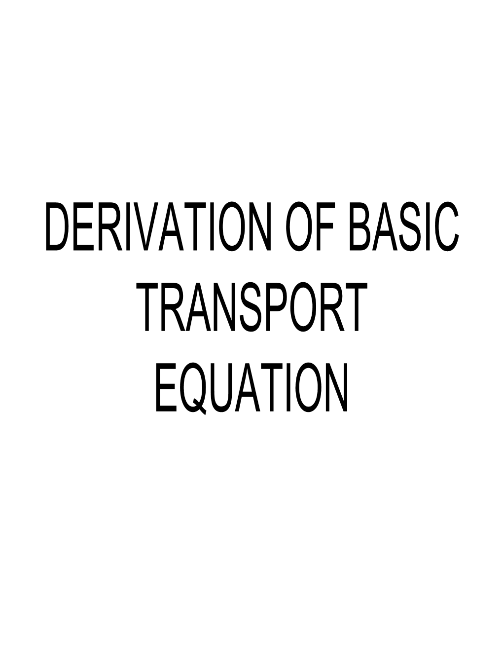 Derivation of Basic Transport Equation