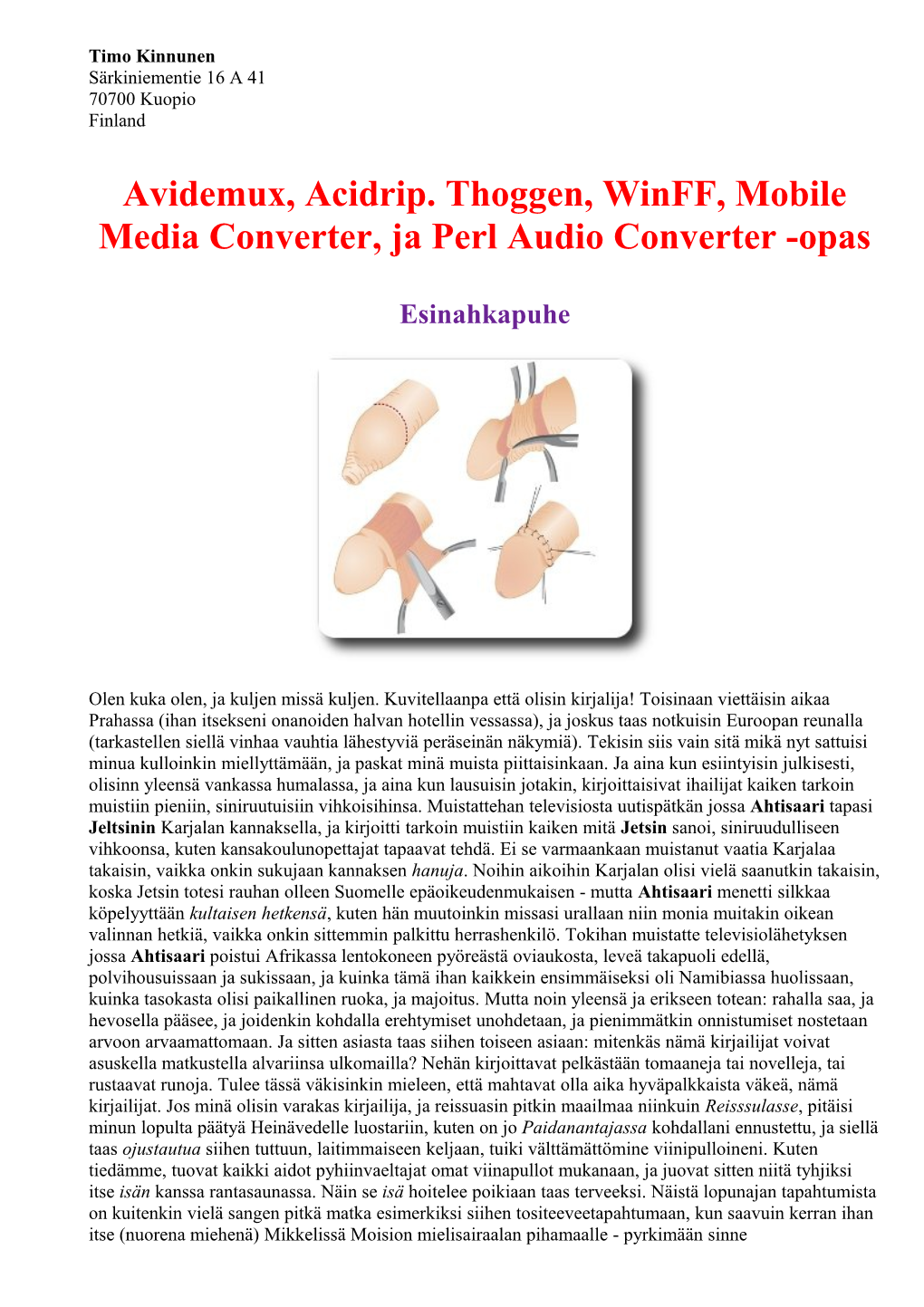 Avidemux, Acidrip. Thoggen, Winff, Mobile Media Converter, Ja Perl Audio Converter -Opas