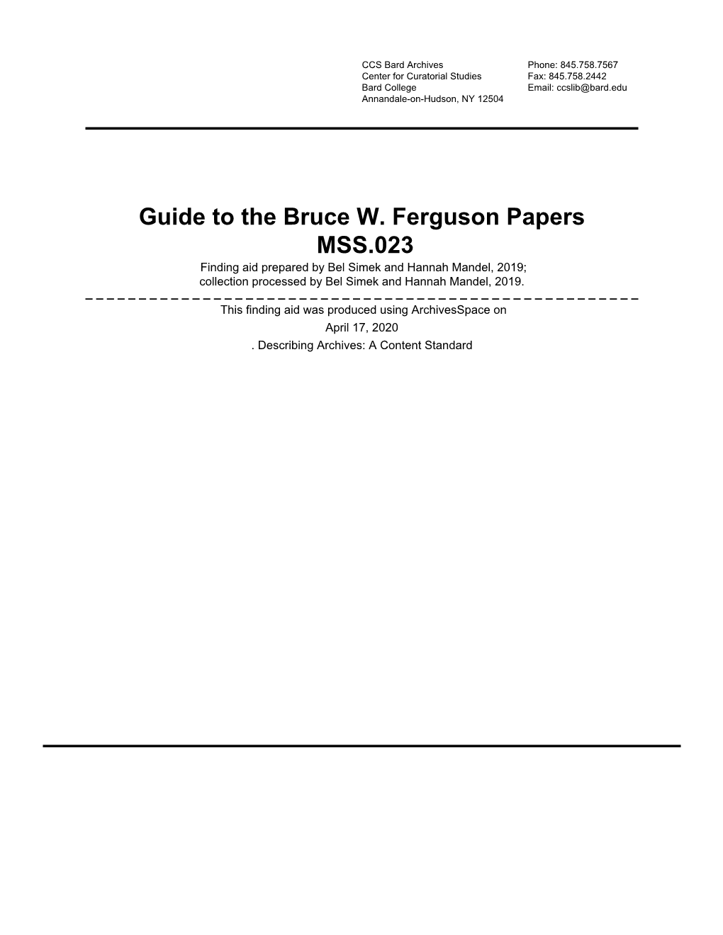 Guide to the Bruce W. Ferguson Papers MSS.023 Finding Aid Prepared by Bel Simek and Hannah Mandel, 2019; Collection Processed by Bel Simek and Hannah Mandel, 2019