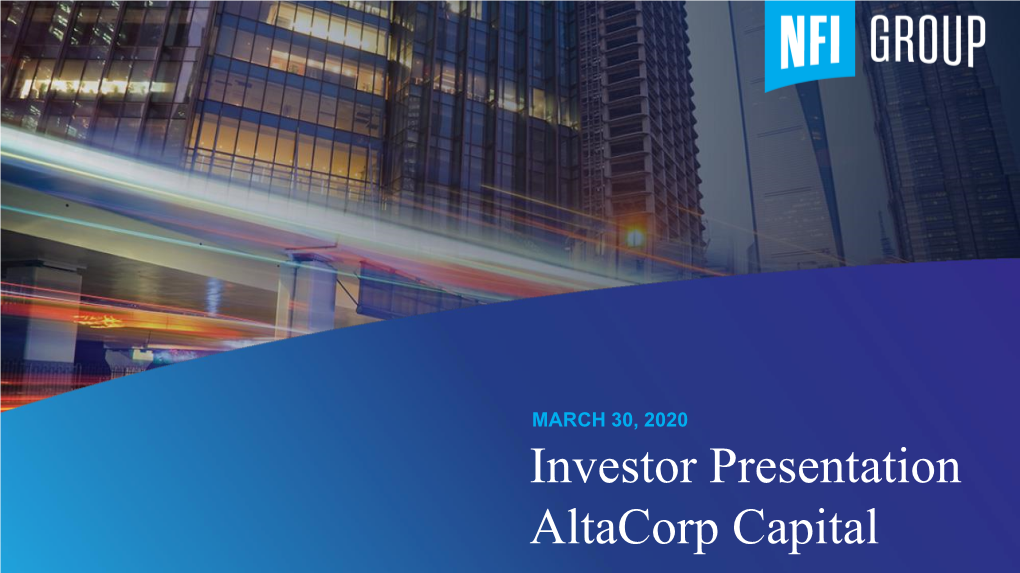 Investor Presentation Altacorp Capital WHO IS NFI?