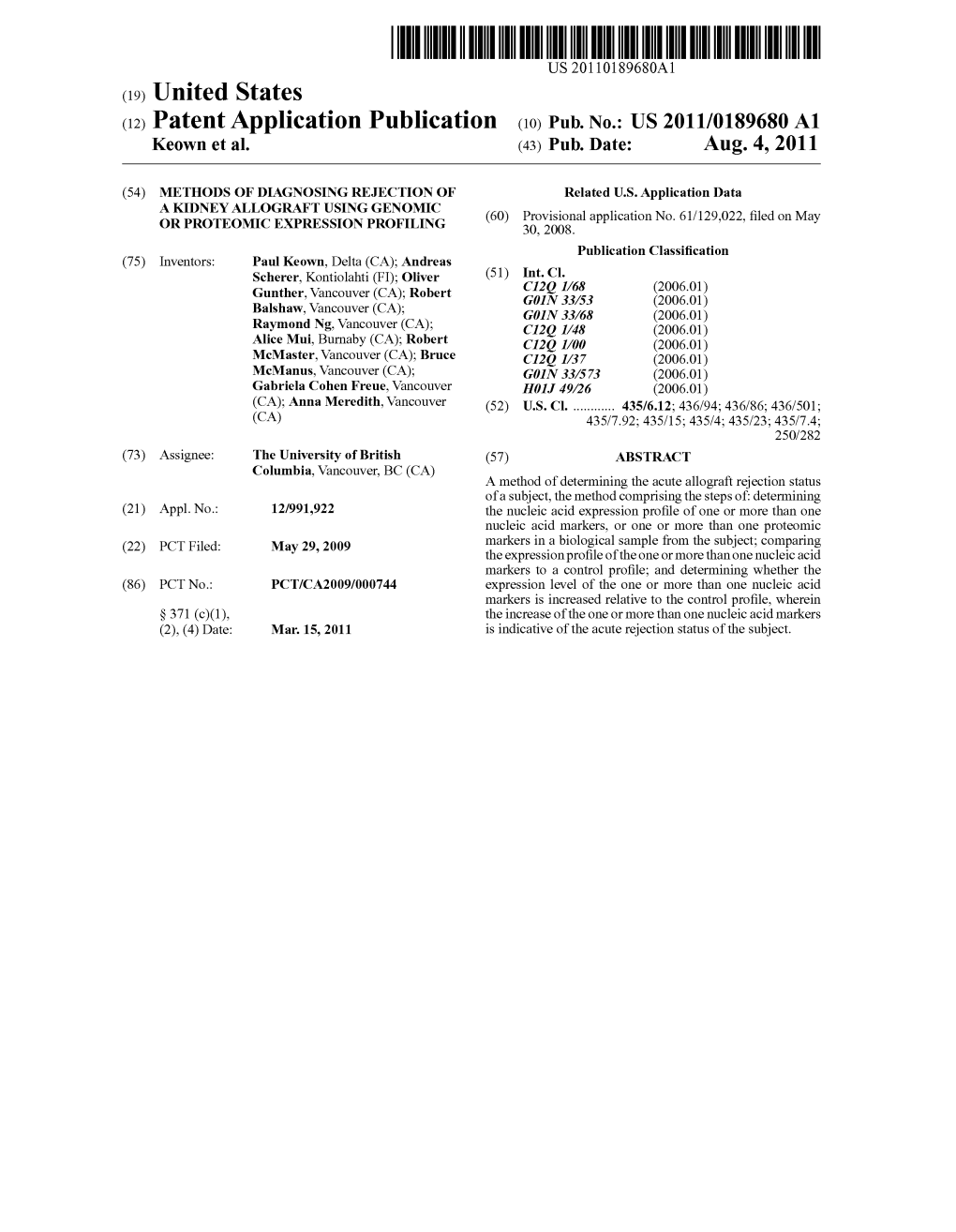 (12) Patent Application Publication (10) Pub. No.: US 2011/0189680 A1 Keown Et Al