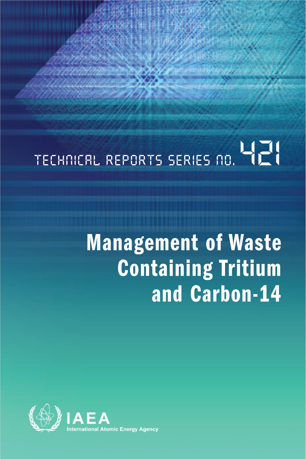 Management of Waste Containing Tritium and Carbon-14