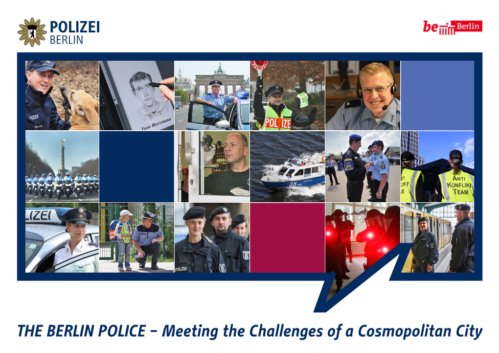 THE BERLIN POLICE – Meeting the Challenges of a Cosmopolitan City the BERLIN POLICE – Meeting the Challenges of a Cosmopolitan City | Introduction 3