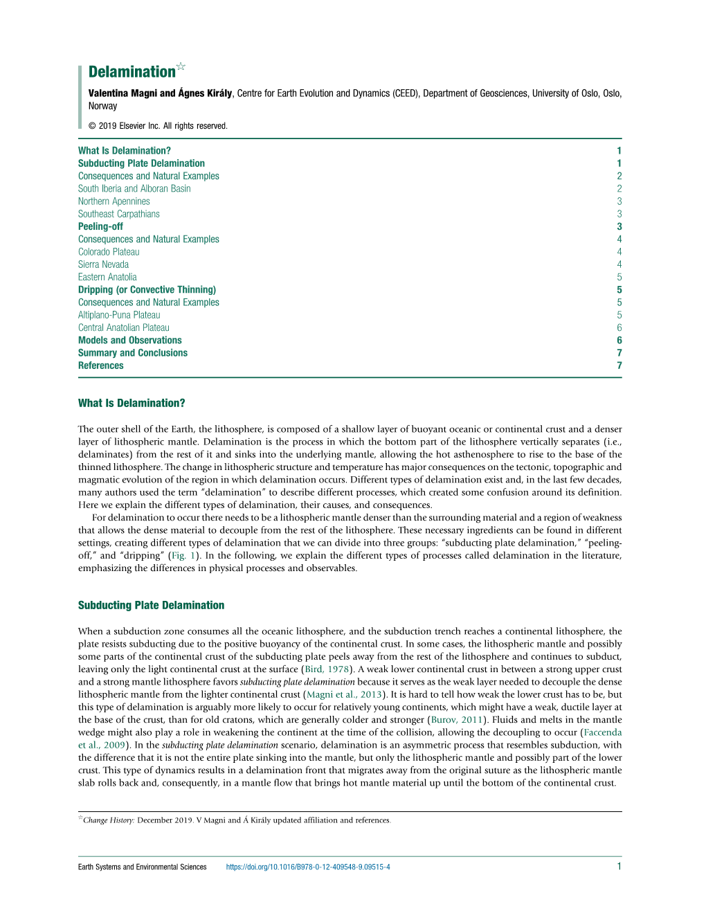 Delamination☆ Valentina Magni and Ágnes Király, Centre for Earth Evolution and Dynamics (CEED), Department of Geosciences, University of Oslo, Oslo, Norway