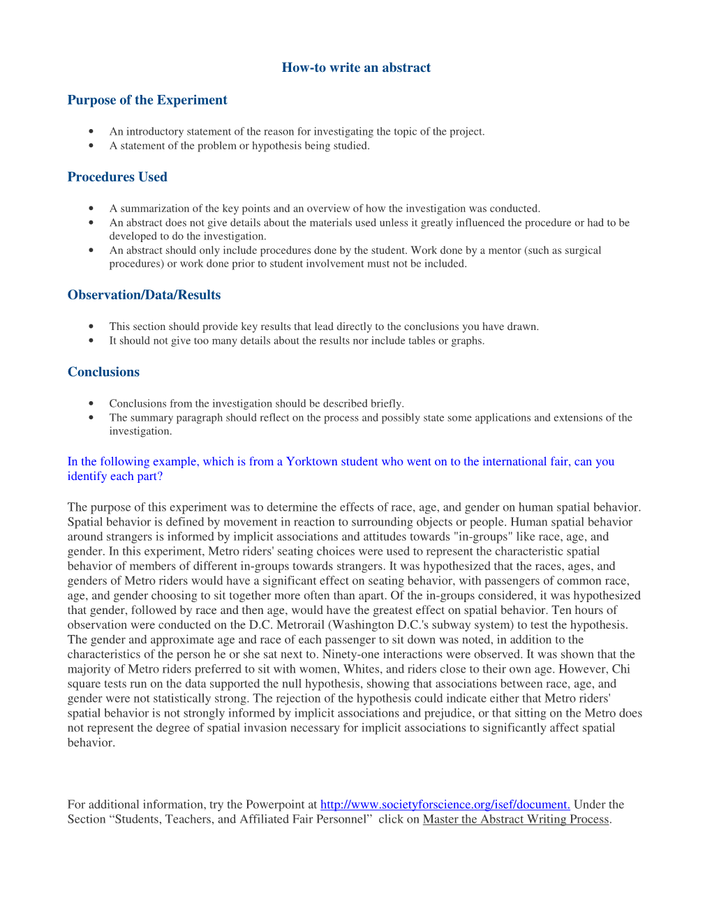 How-To Write an Abstract Purpose of the Experiment Procedures Used Observation/Data/Results Conclusions