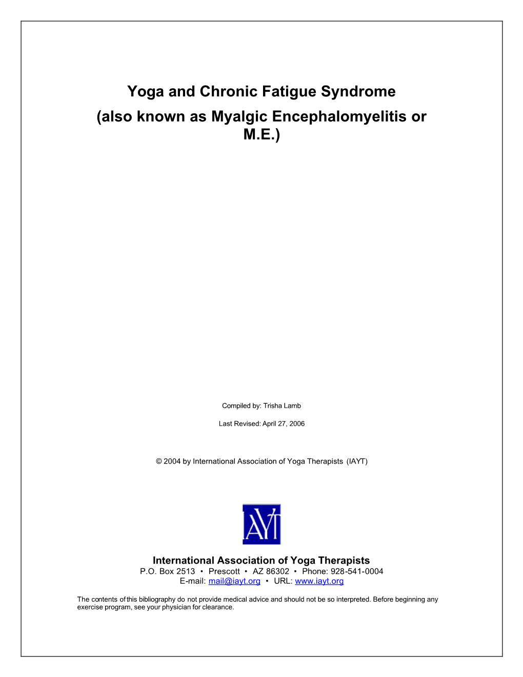 Yoga and Chronic Fatigue Syndrome (Also Known As Myalgic Encephalomyelitis Or M.E.)