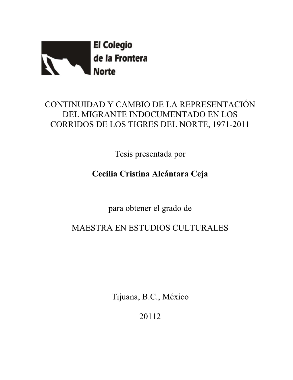 Continuidad Y Cambio De La Representación Del Migrante Indocumentado En Los Corridos De Los Tigres Del Norte, 1971-2011