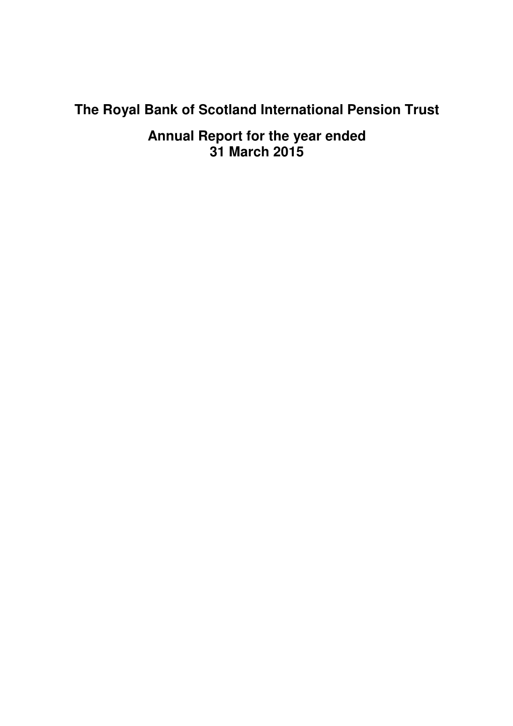 The Royal Bank of Scotland International Pension Trust Annual Report for the Year Ended 31 March 2015