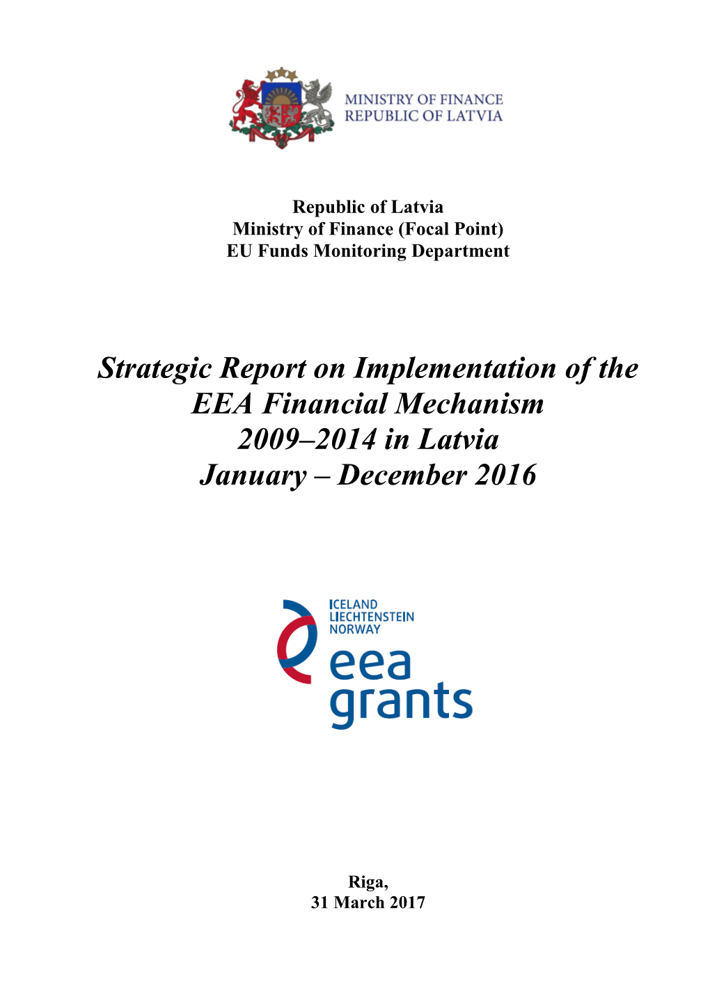 Strategic Report on Implementation of the EEA Financial Mechanism 2009–2014 in Latvia January – December 2016