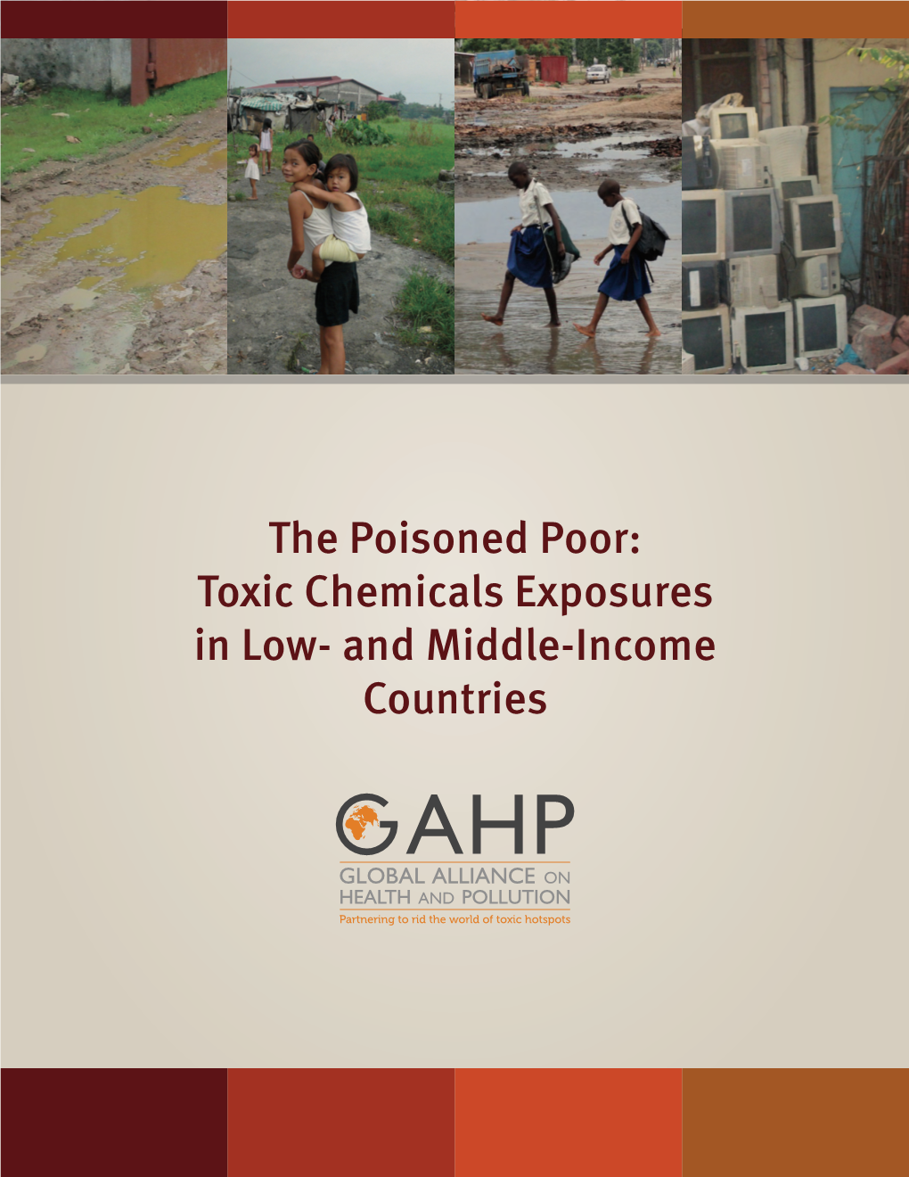 The Poisoned Poor: Toxic Chemicals Exposures in Low- and Middle-Income Countries GAHP EXECUTIVE Table of Contents COMMITTEE