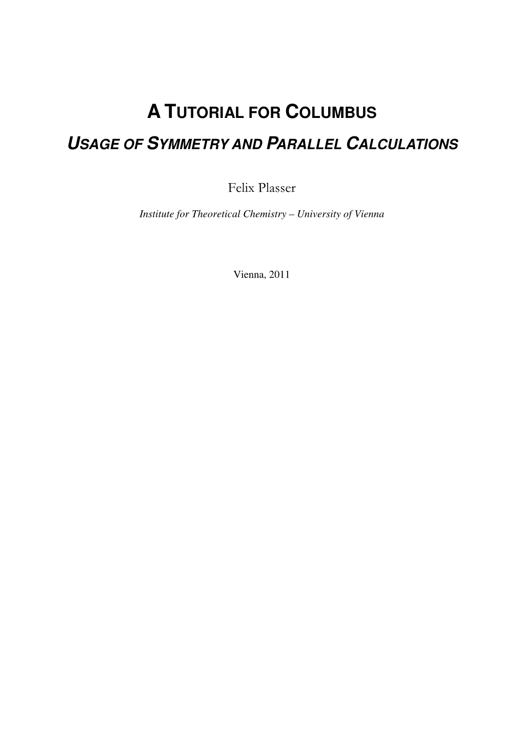 A Tutorial for Columbus Usage of Symmetry and Parallel Calculations