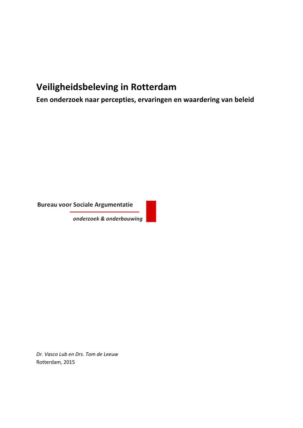 Veiligheidsbeleving in Rotterdam Een Onderzoek Naar Percepties, Ervaringen En Waardering Van Beleid