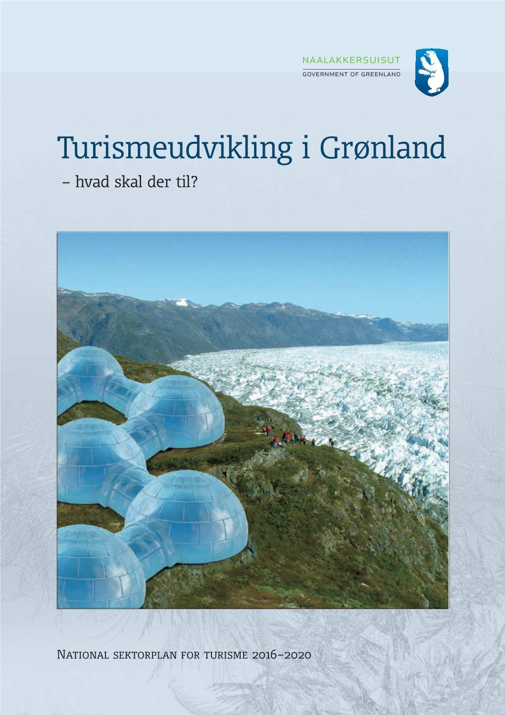Turismeudvikling I Grønland: Hvad Skal Der Til?