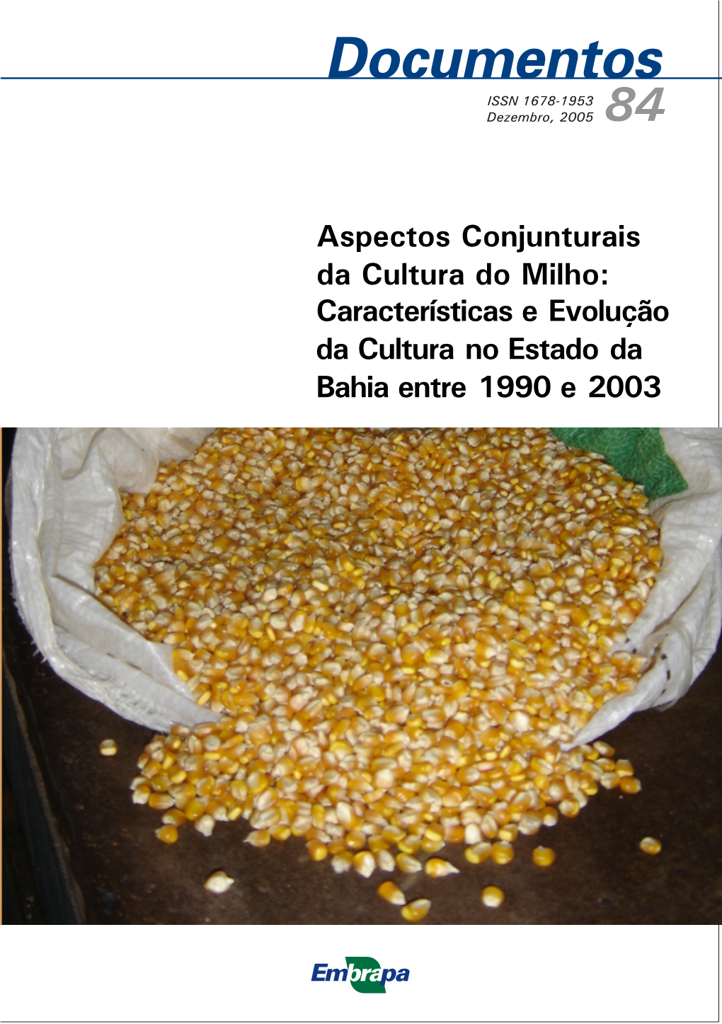 Aspectos Conjunturais Da Cultura Do Milho: Características E Evolução Da Cultura No Estado Da Bahia Entre 1990 E 2003 República Federativa Do Brasil
