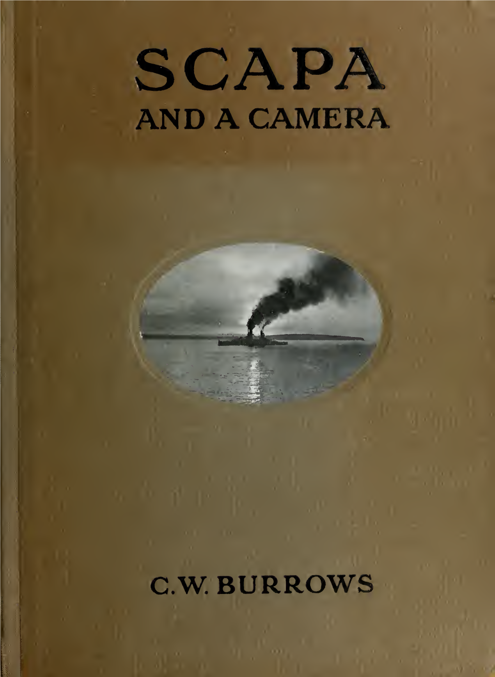 Scapa and a Camera, Pictorial Impressions of Five Years Spent At