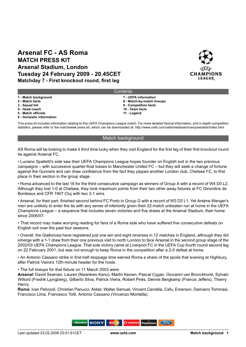 Arsenal FC - AS Roma MATCH PRESS KIT Arsenal Stadium, London Tuesday 24 February 2009 - 20.45CET Matchday 7 - First Knockout Round, First Leg