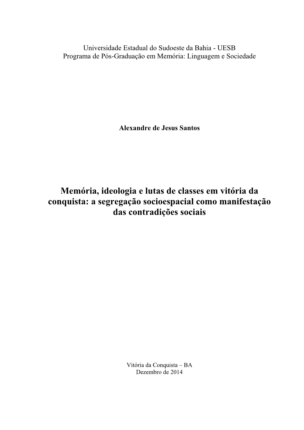 Memória, Ideologia E Lutas De Classes Em Vitória Da Conquista: a Segregação Socioespacial Como Manifestação Das Contradições Sociais