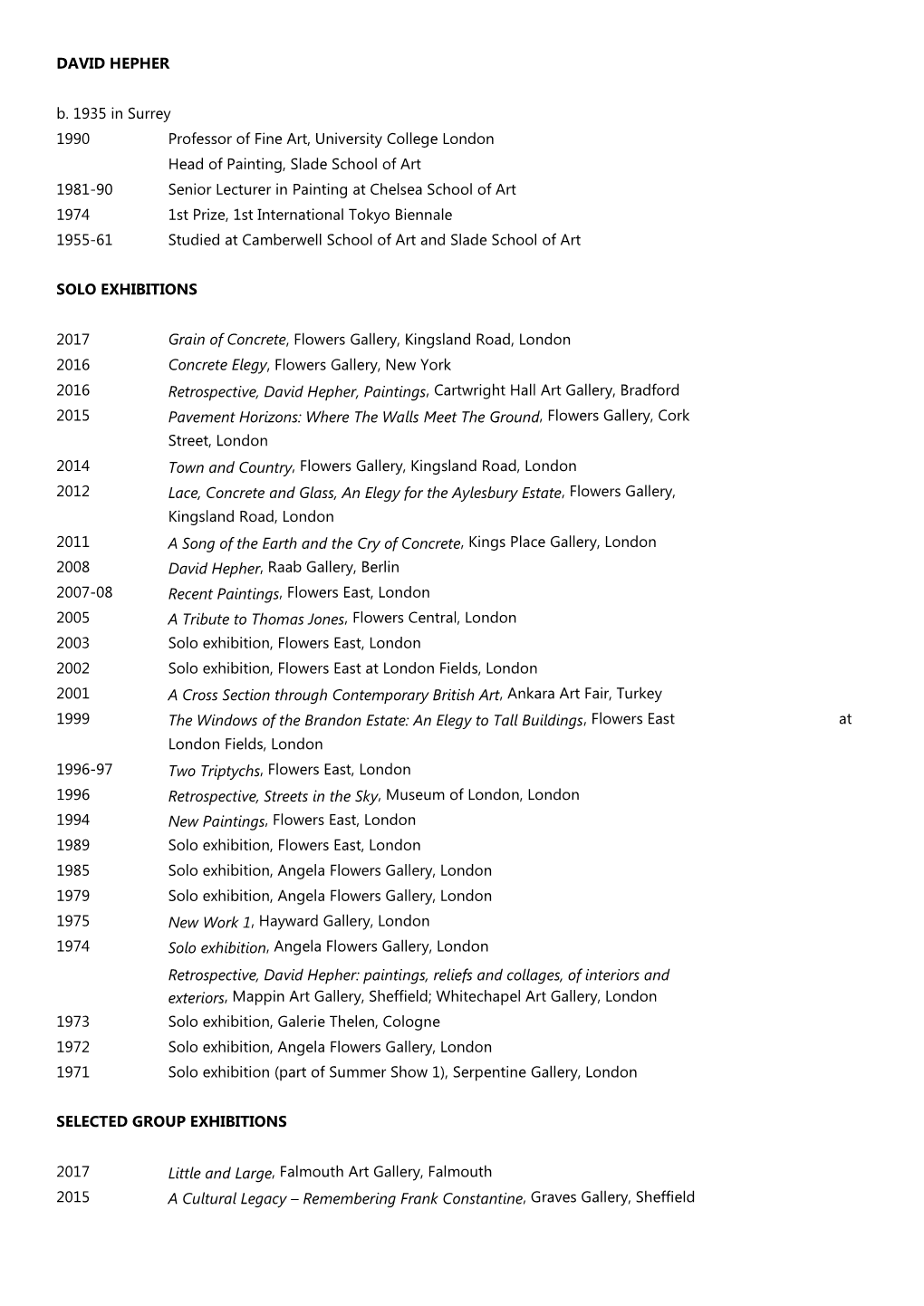 DAVID HEPHER B. 1935 in Surrey 1990 Professor of Fine Art, University College London Head of Painting, Slade School of Art 1