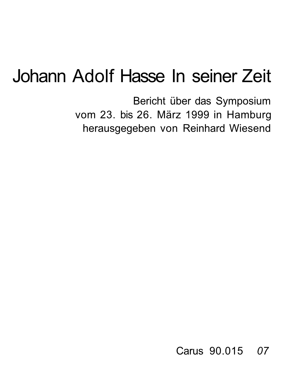 Johann Adolf Hasse in Seiner Zeit Bericht Über Das Symposium Vom 23