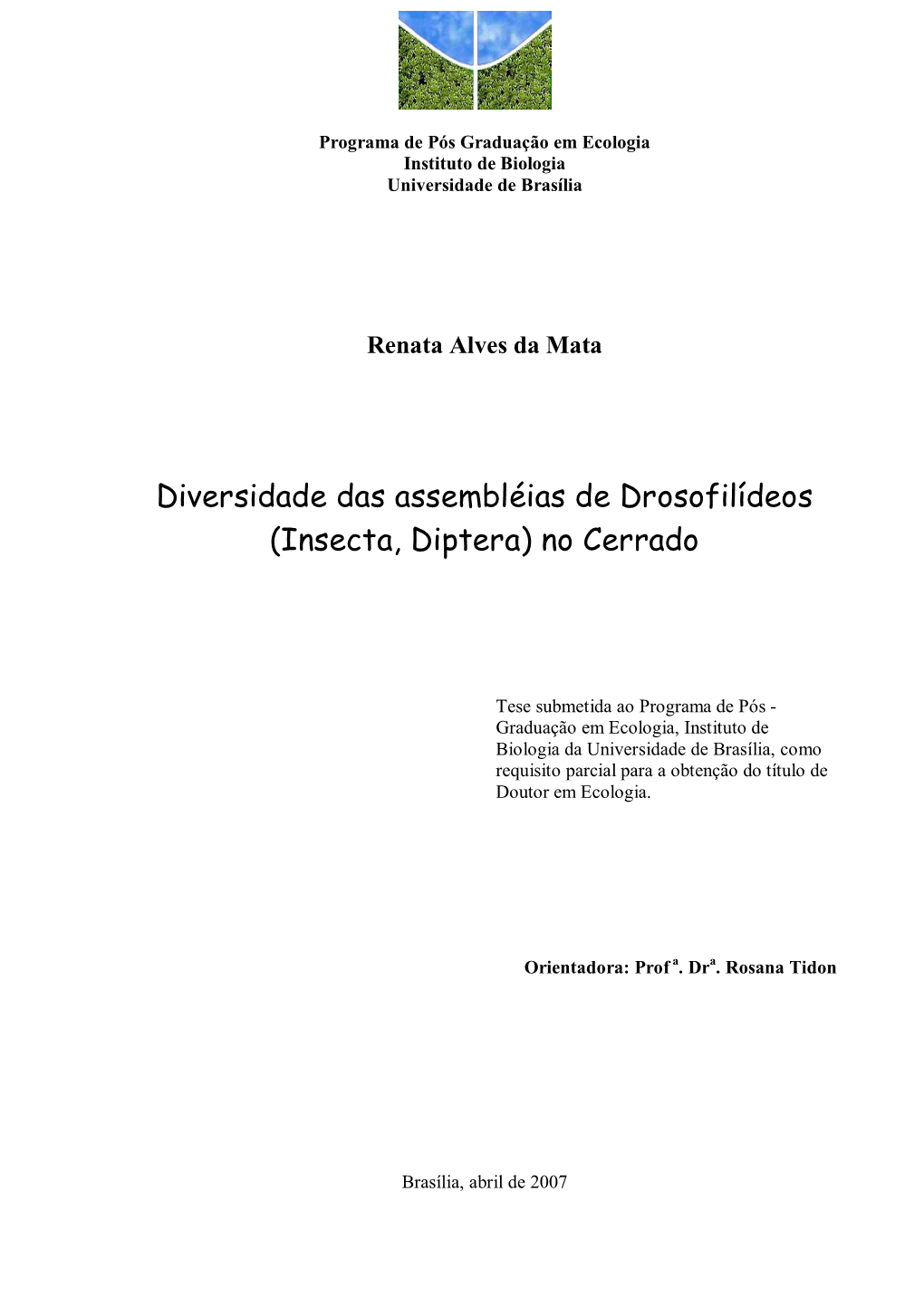 Diversidade Das Assembléias De Drosofilídeos (Insecta, Diptera) No Cerrado