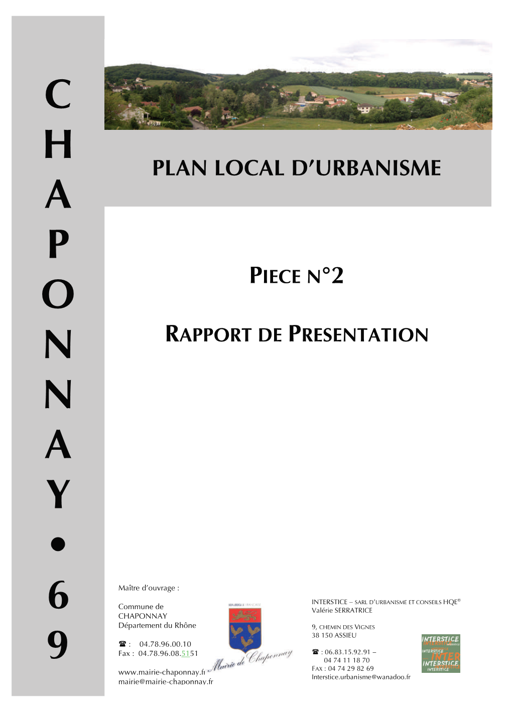 Rapport De Présentation Du POS Superficie Totale 144,5 Ha 8,7 Ha 26 Ha 179 Ha Construite Au POS % 96 % 61 % 100% 94 % Parcelles Libres 5,5 Ha 5,5 Ha 0 Ha 11 Ha En Ha