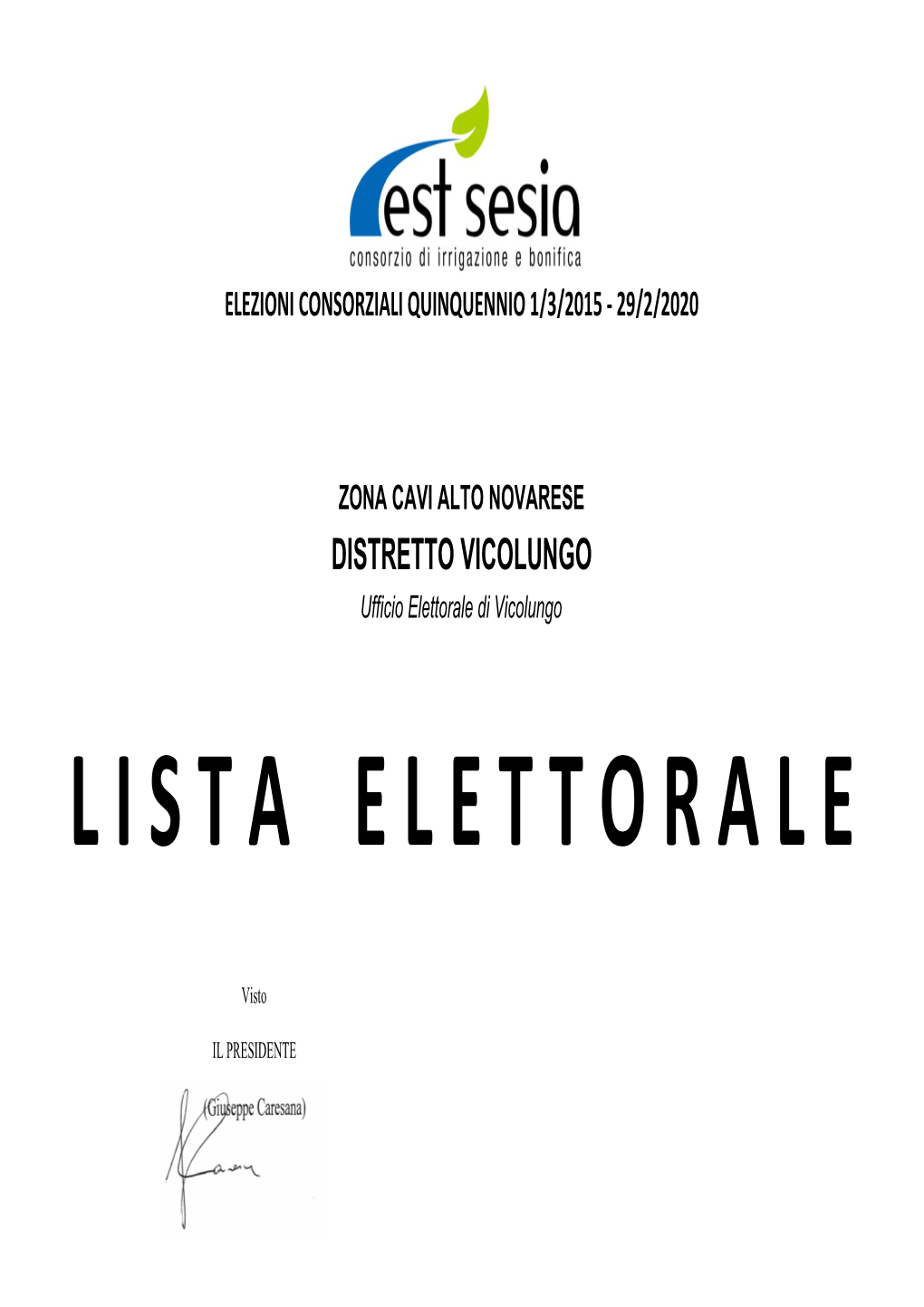 DISTRETTO VICOLUNGO Ufficio Elettorale Di Vicolungo L I S T a E L E T T O R a L E