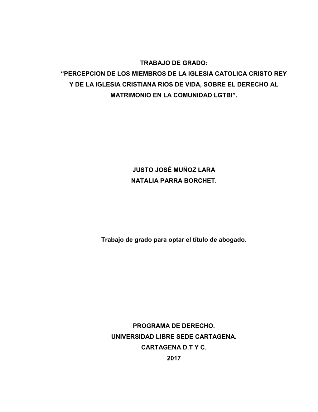 Percepcion De Los Miembros De La Iglesia Catolica Cristo Rey Y De La Iglesia Cristiana Rios De Vida, Sobre El Derecho Al Matrimonio En La Comunidad Lgtbi”