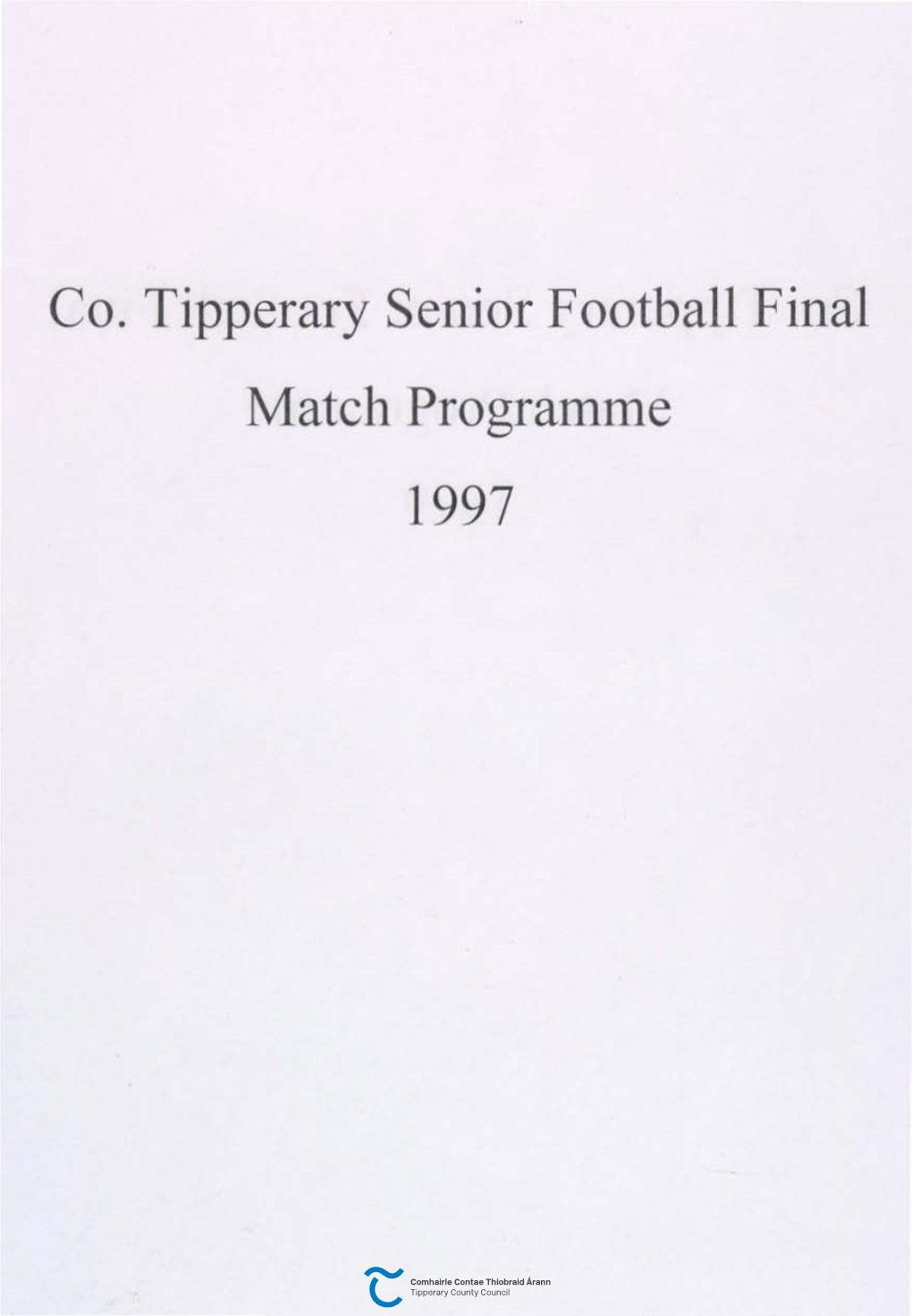 Co. Tipperary Senior Football Final Match Programme 1997 Coiste Chondae, Tiobrain Arann County Minor and Senior Football Finals