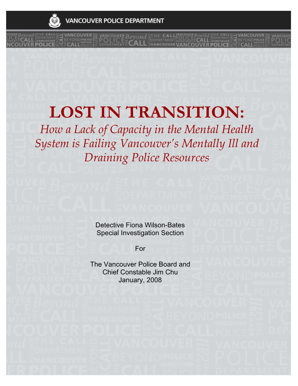 LOST in TRANSITION: How a Lack of Capacity in the Mental Health System Is Failing Vancouver’S Mentally Ill and Draining Police Resources