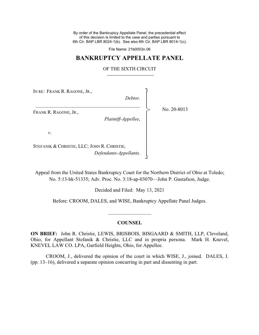 Bankruptcy Appellate Panel, the Precedential Effect of This Decision Is Limited to the Case and Parties Pursuant to 6Th Cir
