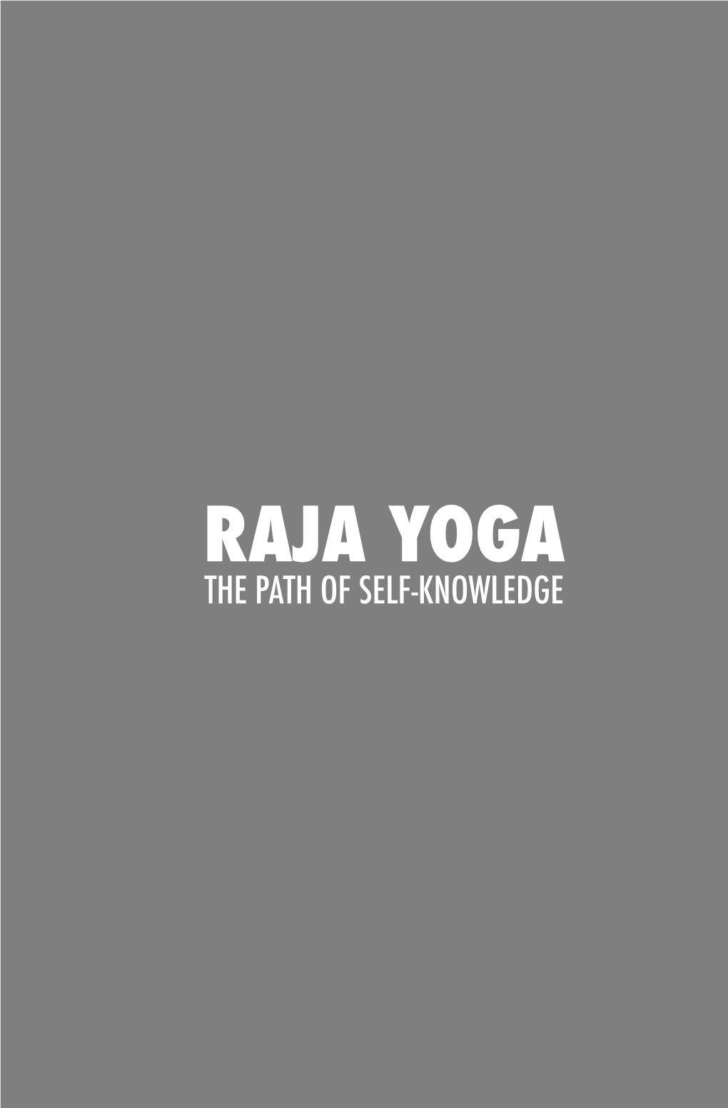 Raja Yoga the Path of Self-Knowledge