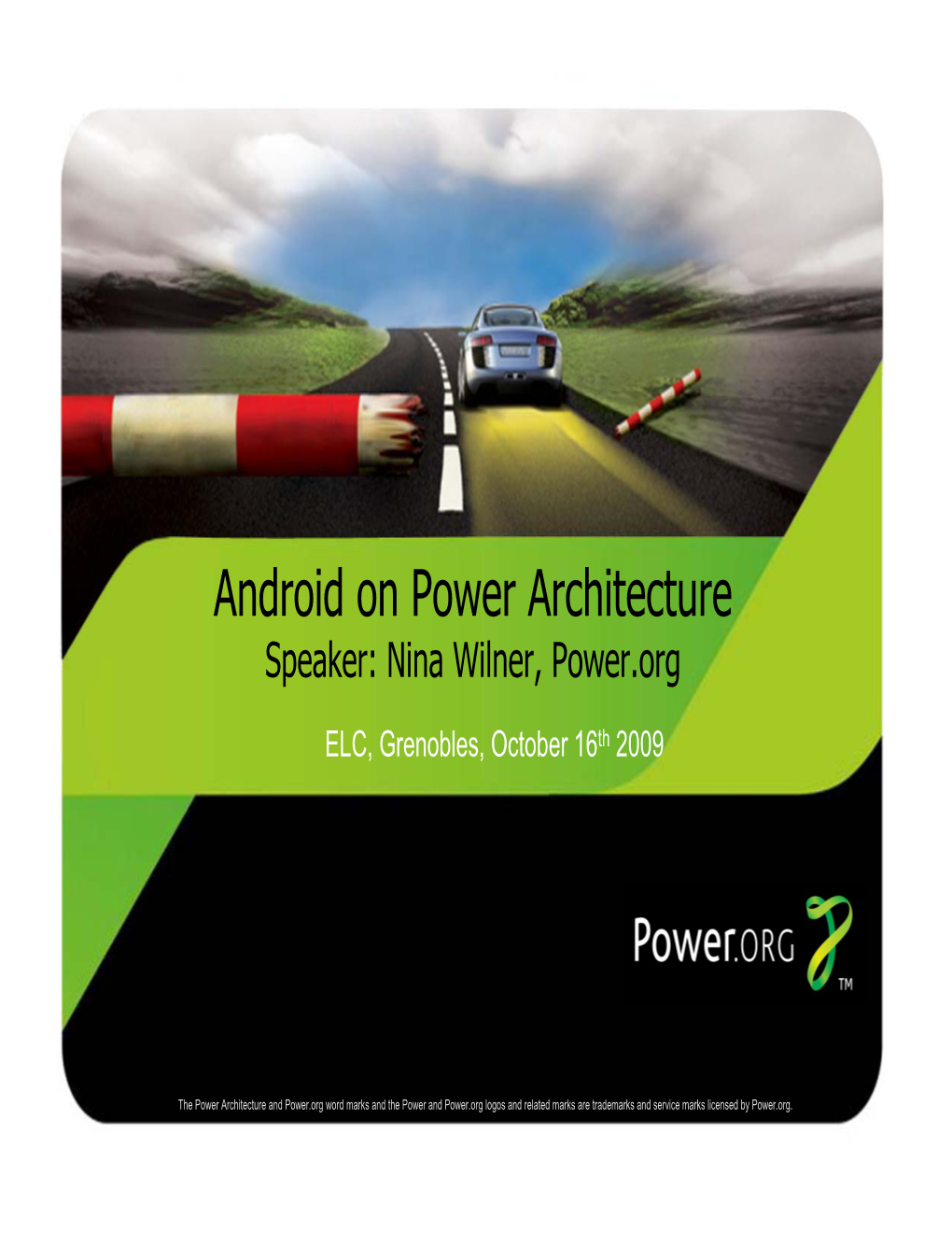 Android on Power Architecture Speaker: Nina Wilner, Power.Org